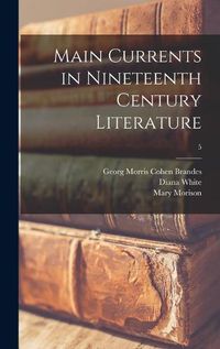 Cover image for Main Currents in Nineteenth Century Literature; 5