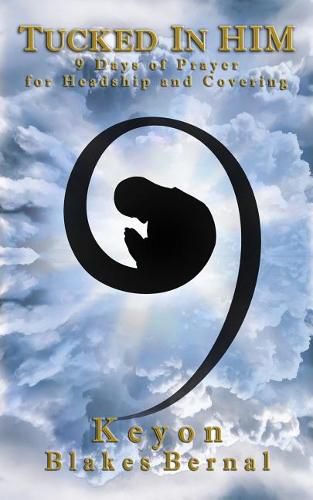 Cover image for Tucked In HIM: 9 Days of Prayer for Headship and Covering