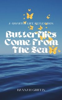 Cover image for Butterflies Come From The Sea