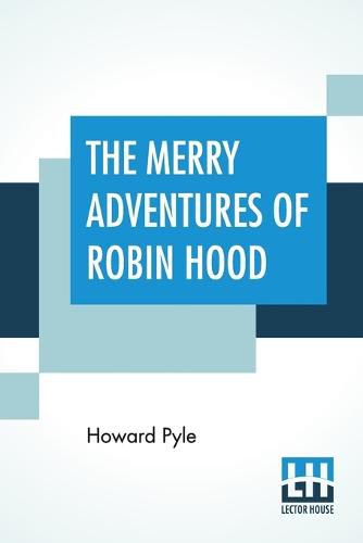 Cover image for The Merry Adventures Of Robin Hood: Of Great Renown In Nottinghamshire