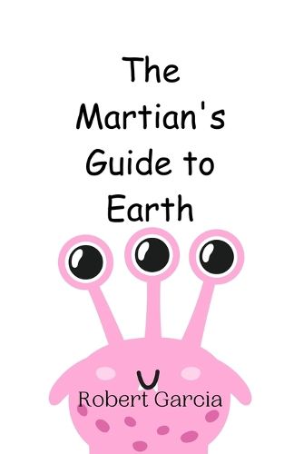 Cover image for The Martian's Guide to Earth