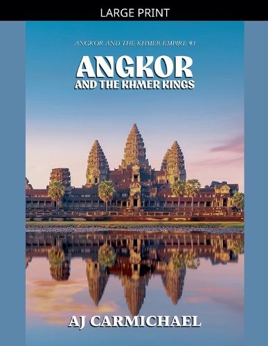 Cover image for Angkor and the Khmer Kings