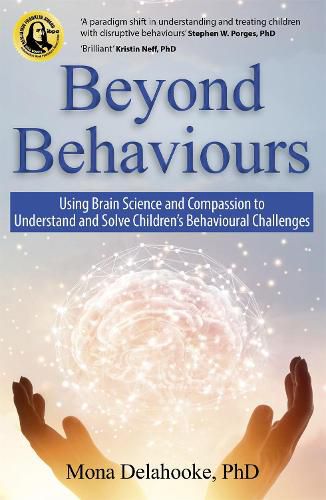 Cover image for Beyond Behaviours: Using Brain Science and Compassion to Understand and Solve Children's Behavioural Challenges