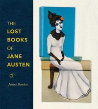 Cover image for The Lost Books of Jane Austen