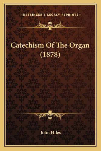 Catechism of the Organ (1878)