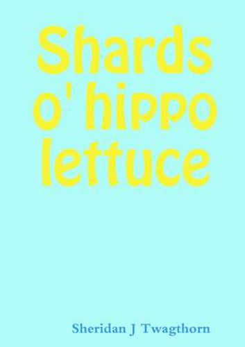 Cover image for Shards O' Hippo Lettuce