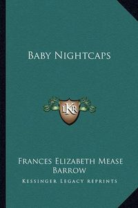 Cover image for Baby Nightcaps Baby Nightcaps