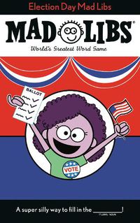 Cover image for Election Day Mad Libs: World's Greatest Word Game