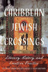 Cover image for Caribbean Jewish Crossings: Literary History and Creative Practice