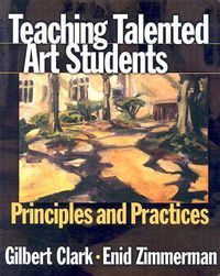 Cover image for Teaching Talented Art Students: Principles and Practices