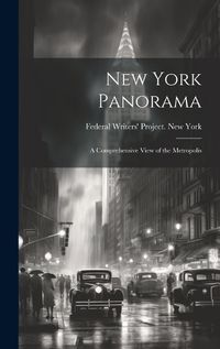 Cover image for New York Panorama; a Comprehensive View of the Metropolis