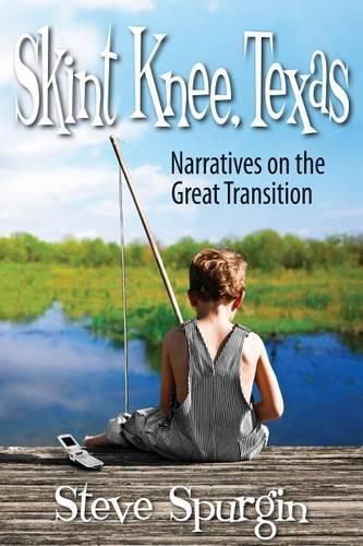 Cover image for Skint Knee, Texas: Narratives on the Great Transition