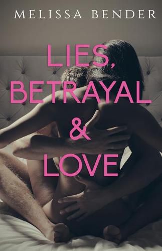 Cover image for Lies, Betrayal, and Love: An Erotic Billionaire Romance