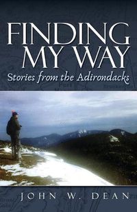 Cover image for Finding My Way: Stories from the Adirondacks