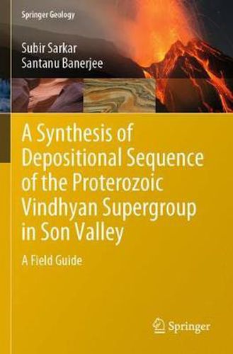 Cover image for A Synthesis of Depositional Sequence of the Proterozoic Vindhyan Supergroup in Son Valley: A Field Guide