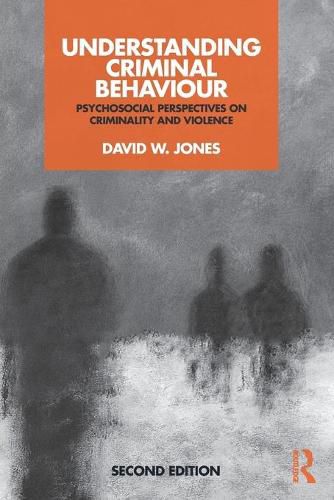 Understanding Criminal Behaviour: Psychosocial Perspectives on Criminality and Violence