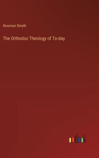 Cover image for The Orthodox Theology of To-day