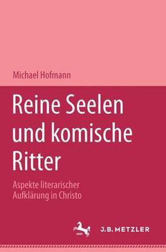 Reine Seelen und komische Ritter: Aspekte literarischer Aufklarung in Christoph Martin Wielands Versepik