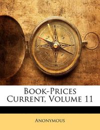 Cover image for Book-Prices Current, Volume 11