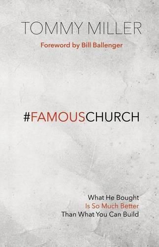 Cover image for Famous Church: What He Bought is So Much Better than What You Can Build