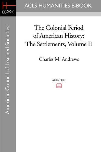 Cover image for The Colonial Period of American History: The Settlements Volume II