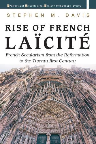 Cover image for Rise of French Laicite: French Secularism from the Reformation to the Twenty-First Century