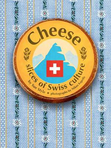 Cover image for Cheese - Slices of Swiss Culture