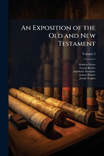 Cover image for An Exposition of the Old and New Testament