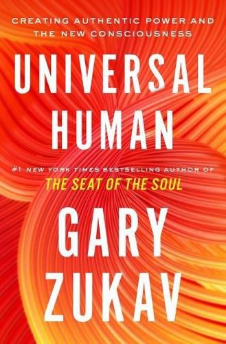 Cover image for Universal Human: Creating Authentic Power and the New Consciousness