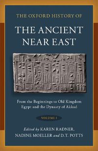 Cover image for The Oxford History of the Ancient Near East: From the Beginnings to Old Kingdom Egypt and the Dynasty of Akkad