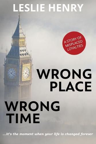 Cover image for Wrong Place Wrong Time: ...it's the moment when your life is changed forever