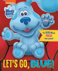 Cover image for Nickelodeon Blue's Clues & You: Let's Go, Blue!