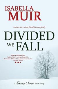 Cover image for Divided We Fall: A short story about friendship and family