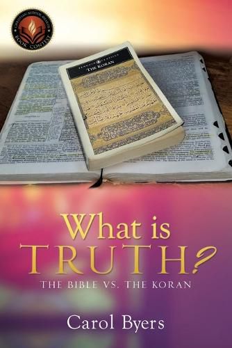 What Is Truth?: The Bible vs. the Koran