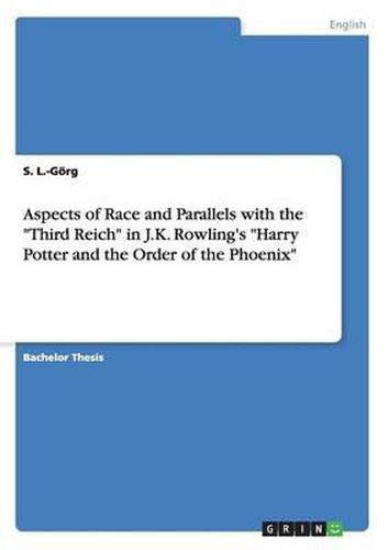 Cover image for Aspects of Race and Parallels with the Third Reich in J.K. Rowling's Harry Potter and the Order of the Phoenix