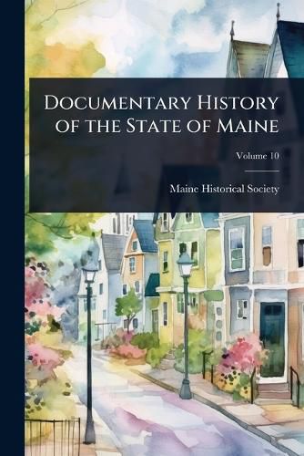 Cover image for Documentary History of the State of Maine