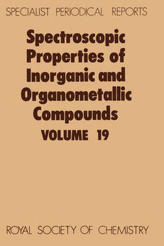 Cover image for Spectroscopic Properties of Inorganic and Organometallic Compounds: Volume 19