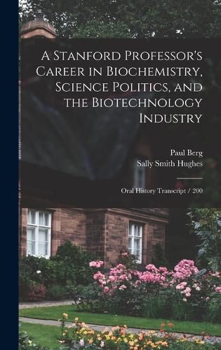 A Stanford Professor's Career in Biochemistry, Science Politics, and the Biotechnology Industry