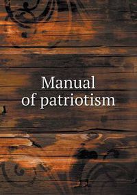 Cover image for Manual of Patriotism