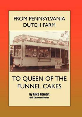 Cover image for From Pennsylvania Dutch Farm to Queen of the Funnel Cakes