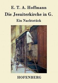 Cover image for Die Jesuiterkirche in G.: Ein Nachtstuck