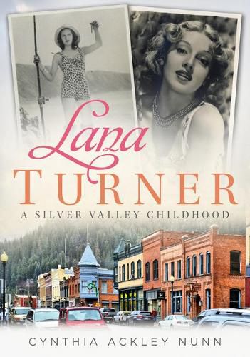 Cover image for Lana Turner: A Silver Valley Childhood