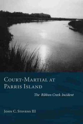 Cover image for Court-martial at Parris Island: The Ribbon Creek Incident