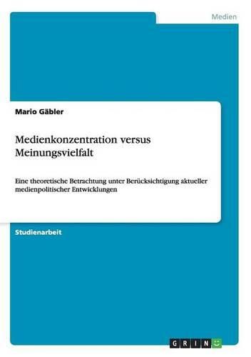 Cover image for Medienkonzentration Versus Meinungsvielfalt