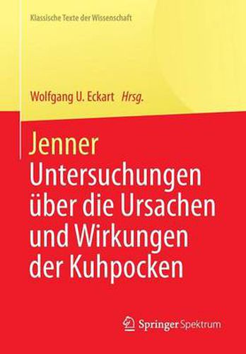 Cover image for Jenner: Untersuchungen UEber Die Ursachen Und Wirkungen Der Kuhpocken