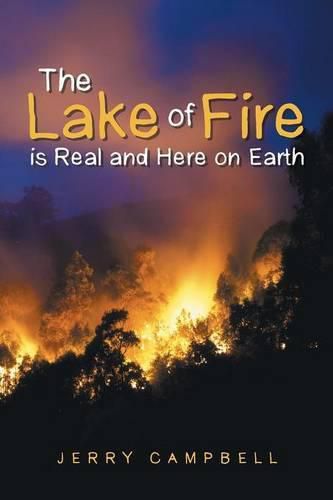 Cover image for The Lake of Fire is Real and Here on Earth