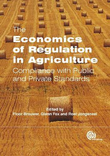 Economics of Regulation in Agriculture: Compliance with Public and Private Standards