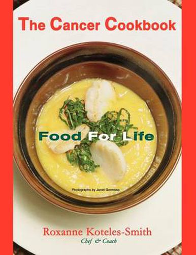 Cover image for The Cancer Cookbook: Food For Life