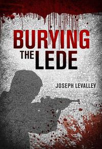 Cover image for Burying the Lede