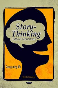 Cover image for Story-Thinking: Cultural Meditations